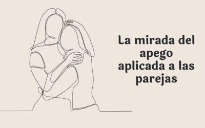 La mirada del apego aplicada a las parejas