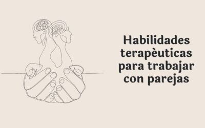 Habilidades terapéuticas para trabajar con parejas
